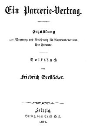 [Gutenberg 43892] • Ein Parcerie-Vertrag / Erzählung zur Warnung und Belehrung für Auswanderer und ihre Freunde